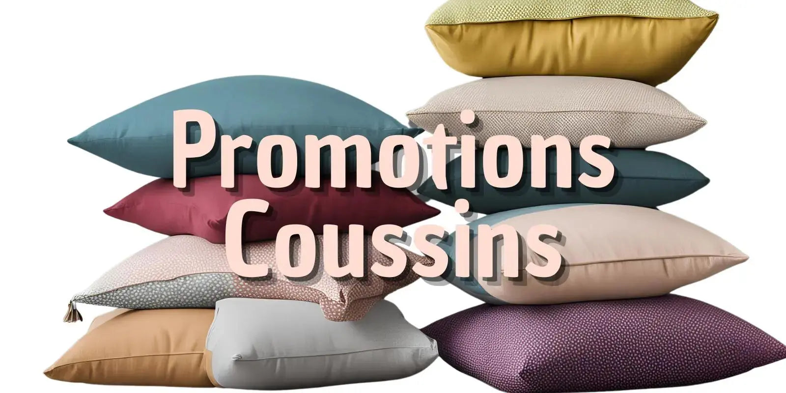 Promotion coussins